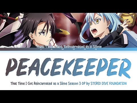 That Time I Got Reincarnated as a Slime S3 - OP "PEACEKEEPER" by STEREO DIVE FOUNDATION (Lyrics)