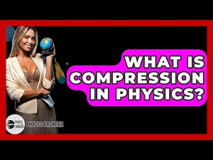 What Is Compression In Physics? - Physics Frontier