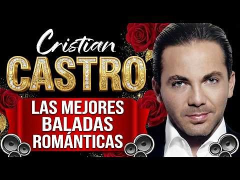 Cristian Castro – Lo Más Romántico de Cristian Castro 🎶 Mix Romántico del Recuerdo