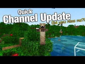 Quick Channel Update!!