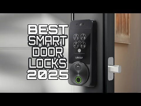 Best Smart Door Locks 2025 - Top Smart Locks Every Home Should Have!