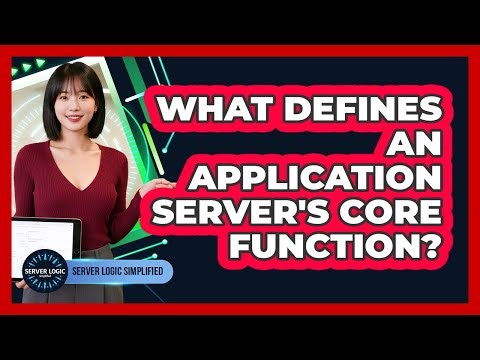 What Defines An Application Server's Core Function?