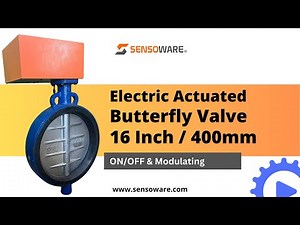 16-inch / 400mm Electric Actuated Butterfly Valve ON/OFF or Modulating versions