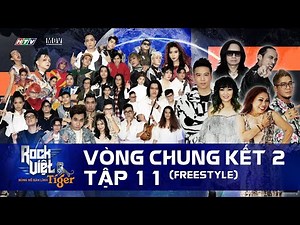 [ROCK VIỆT - TIGER] TẬP 11 - CHUNG KẾT 2 | TRẬN CHIẾN CUỐI DÀNH CHO NHỮNG "CHIẾN BINH" BẢN LĨNH