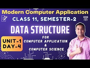 Data Structure | Class11 Unit 1 Semester 2 | Chapter 2 | Day 4 | Computer Application & Science