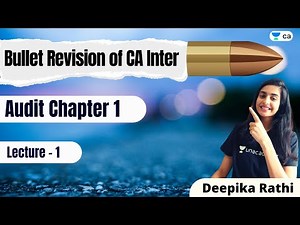 L1: Bullet Revision | CA Inter Audit Chapter 1 | May/July 21 | CA Intermediate | Deepika Rathi