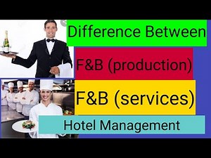 Difference Between F&B(production) and F&B(services) | Difference Between Cook and Waiter