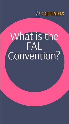 What is the FAL Convention? | Ship Port Documentation Explained 📜