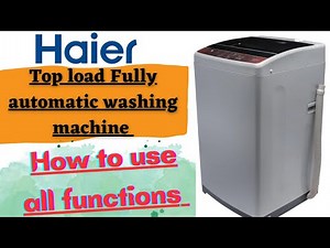 Haier top load automatic washing machine functions कैसे use करें? Haier washing machine functions