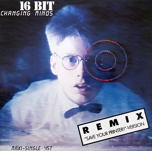 16 Bit - Changing Minds (Remix "Save Your Printer!" Version)