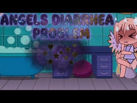 ⋆｡°✩ Angels Diarrhea Problem ✩°｡ ⚠️Gacha diarrhea ⚠️