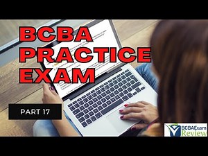 BCBA Practice Exam | BCBA Practice Test | Board Certified Behavior Analyst Mock Exam [Part 17]