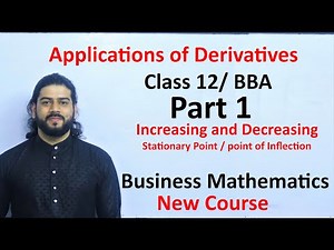 Application of Derivative Part1 Increasing and Decreasing of Function Class 12 Business Mathematics