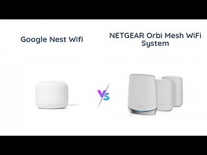 Google Nest Wifi vs NETGEAR Orbi | Which is the best mesh WiFi system?