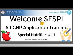 Summer Food Service Program (SFSP) AR CNP Application Training