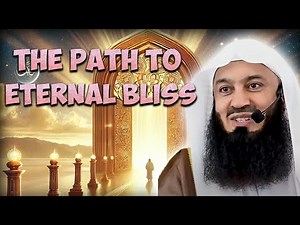 The Path to Eternal Bliss | Mufti Menk Lectures 2025