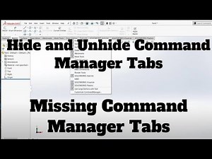 Missing command manager tabs SOLIDWORK / Hide & Unhide Tabs