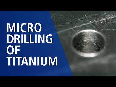 How to Drill Titanium: Micro Drilling Guide | Mikron Tool
