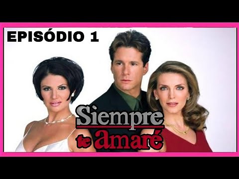 Siempre Te Amaré | Capítulo 1 - Televisa