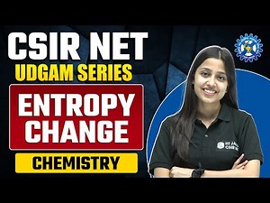 Entropy Change (Concept and Previous year questions) | Physical Chemistry | CSIR NET