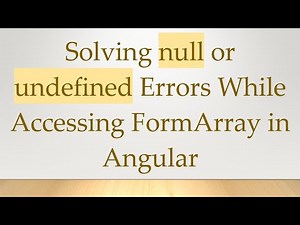 Solving null or undefined Errors While Accessing FormArray in Angular