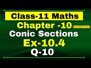 Class 11 Maths, Ex-10.4 Q-10 | Chapter 10 ( Conic Section ) | NCERT Math