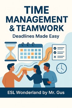 Time Management & Teamwork: Deadlines Made Easy & Staying Organized Together