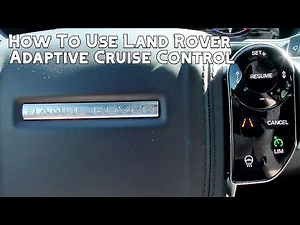 How to use Land Rover Adaptive Cruise Control and Steering Assist