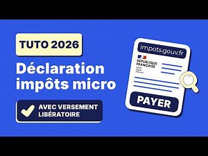 [TUTO] Déclaration impôts micro-entreprise 2026 (AVEC versement libératoire ✅)