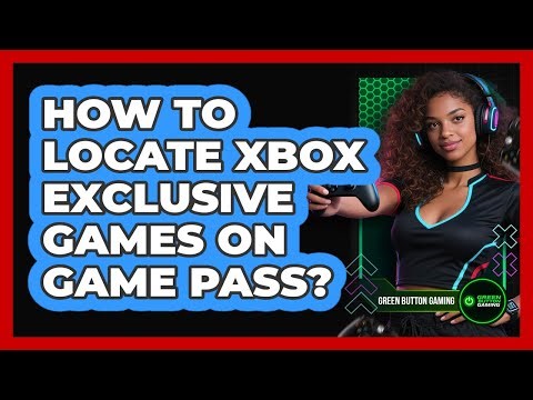 How To Locate Xbox Exclusive Games On Game Pass?