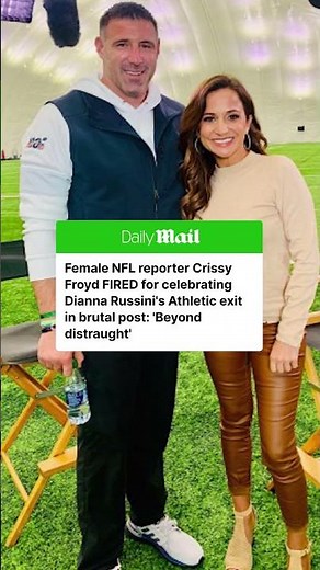 NFL reporter Crissy Froyd fired by USA Today for celebrating Dianna Russini's exit