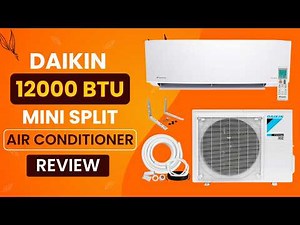 Daikin 12000 BTU Mini Split Air Conditioner Review