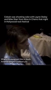 Kurt Cobain was shooting Coke with Alice In Chains in Brazil at the 1993 Hollywood Rock Festival. Kurt Cobain talks briefly about Nirvana’s concert at the Hollywood Rock in Brazil in January 1993. Cobain was shooting coke with Layne Staley and Mike Starr from Alice In Chains that night. Alice In Chains’ bassist Mike Starr confirmed the story on Celebrity Rehab in 2010. | Bestliveperformance