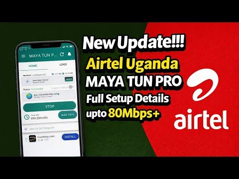 MAYA TUN PRO VPN Airtel Uganda Settings | Complete Setup Guide For a Secure Internet Access