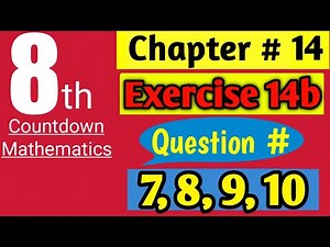 Class 8 Countdown Mathematics | Chapter 14, Exercise 14b | Question 7, 8, 9, 10