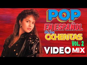 Pop en Español de los 80's Vol. 2 (Lucero, Fandango, Daniela Romo, Emmanuel, Yuri, Flans, Sasha)