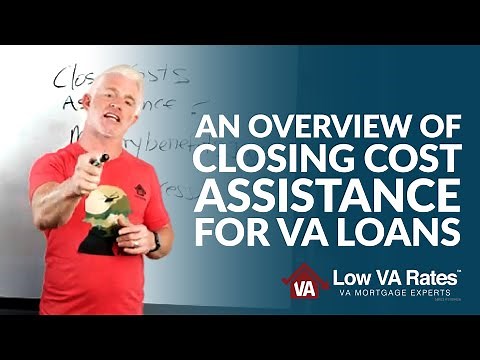 An overview of closing cost assistance for VA loans