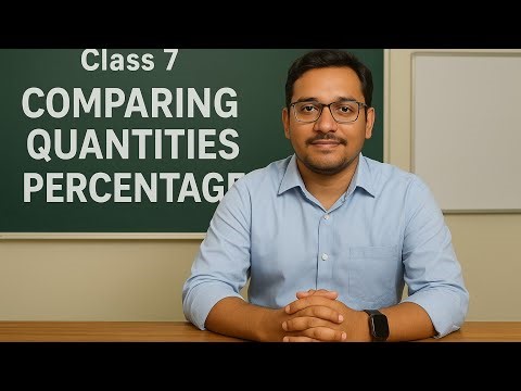 Class 7th comparing quantities percentage concept