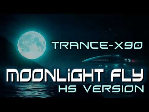 Trance X90 – Moonlight Fly (HS Version) 🚀 Trance Techno Music