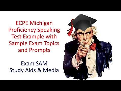 Michigan Proficiency ECPE Speaking Test Example - Sample Oral Exam, Topics & Prompts