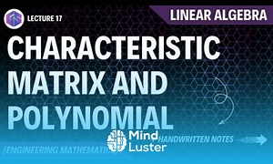 Mind Luster - Learn Lec 17 Characteristic matrix Characteristic polynomial Linear Algebra