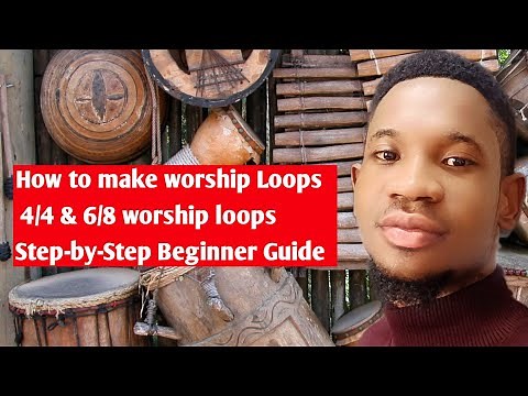 How to make worship Loops | 4/4 & 6/8 worship loops | Step by Step Beginner Guide