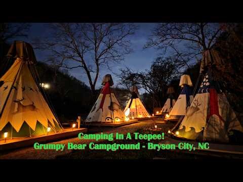 Grumpy Bear Campground - Bryson City, NC (Camping In A Teepee!!)