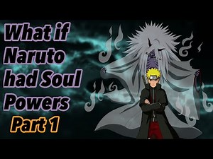 What if Naruto had Soul Powers | Part 1