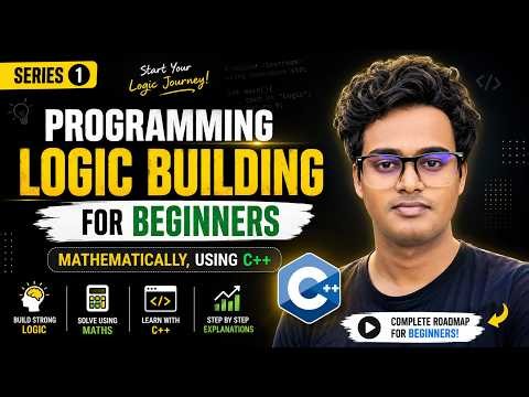 Programming Logic Building from Zero Through Maths Using C++ | Beginner to Advanced