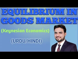 Equilibrium in Goods Market | Keynesian Cross | Goods Market's Equilibrium | Macroeconomics Lectures