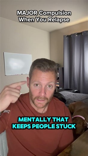MAJOR Compulsion When You Relapse