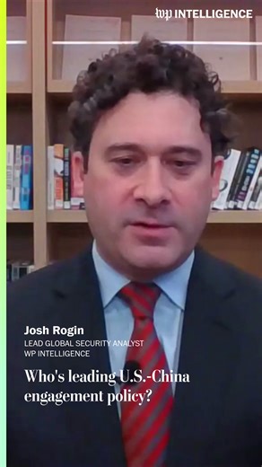 WP Intelligence Briefing: Who's leading U.S.-China engagement policy?