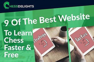 10 Of The Best Websites To Learn Chess Faster And Free | ChessDelights
