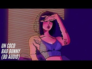 Bad Bunny - Un Coco [8D Audio] 360°